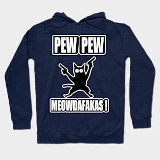 Pew Pew Meowdafakas Hoodie